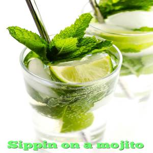 Sippin on a mojito (Digitally remastered 2023) [Explicit]