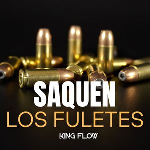 Saquen los Fuletes