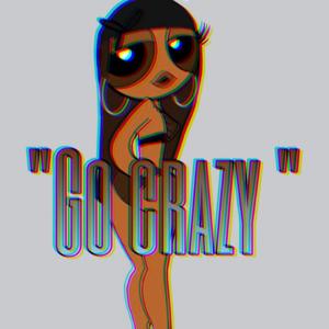 Go Crazy (Explicit)