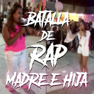 Batalla de Rap Madre e Hija