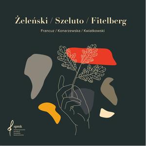Żeleński/Szeluto/Fitelberg