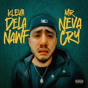 Mr. Neva Cry (Explicit)
