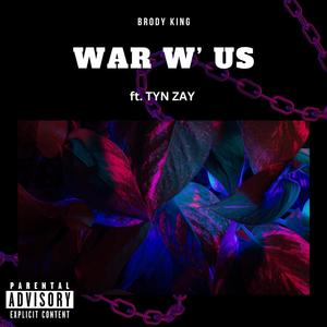 War W' Us (feat. TYN ZAY) [Explicit]