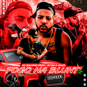 Fogo na Blunt (Explicit)
