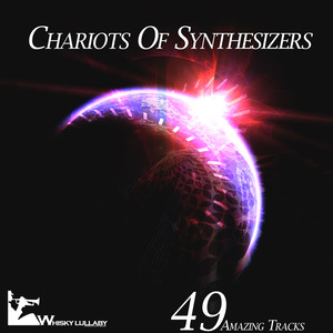 Chariots of Synthesizers (49 Amazing Tracks)