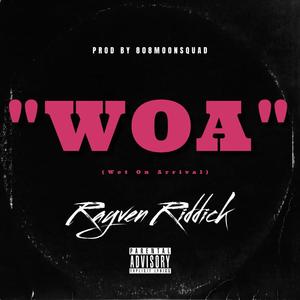 WOA (Wet On Arrival) (Explicit)