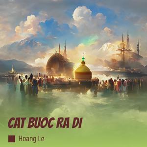 CAT BUOC RA DI