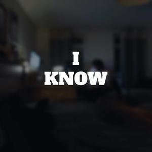 I Know (Explicit)