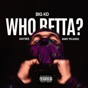 WHO BETTA? (Explicit)