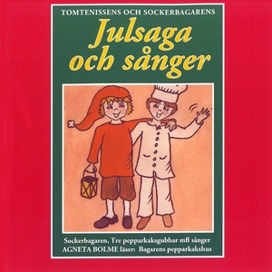 Tomtenissens och sockerbagarens julsaga och sånger