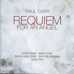 CARR, P.: Requiem for an Angel / I Thank You God for this Most Amazing Day / Holding the Stars / Now Comes Beauty (Carr)