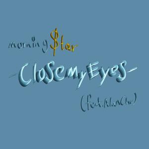 Close My Eyes (feat. Alan Chu)