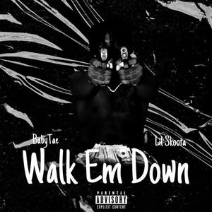 Walk Em Down(feat. Lil Skoota) (Explicit)