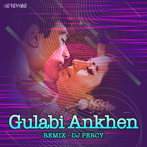 Gulabi Ankhen (Remix)