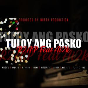 TULOY ANG PASKO (R2AP feat Ai2K | Produced By North Production) [Explicit]