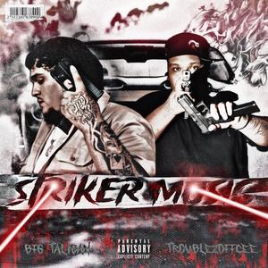 Striker Music (feat. TroublezOffCee) [Explicit]