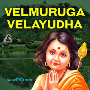 Vel Muruga Velayudha - Single