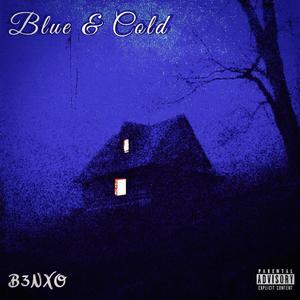 Blue & Cold (Explicit)