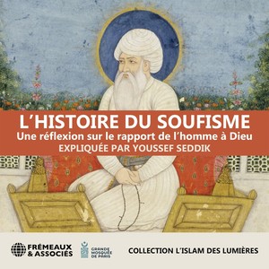 L'histoire du soufisme - Une réflexion sur le rapport de l'homme à Dieu