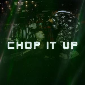 CHOP IT UP (Explicit)