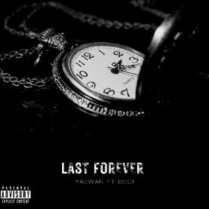 LAST FOREVER (feat. Bodi) [Explicit]