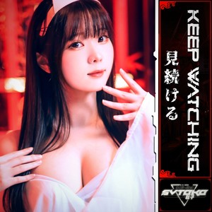 Keep Watching (Explicit)