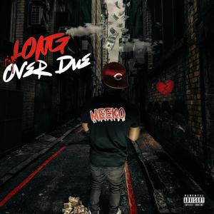 Long Over Due (Explicit)