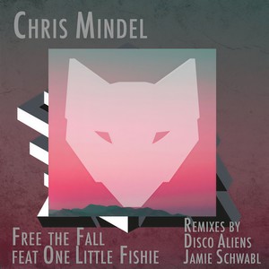 Chris Mindel - Free the Fall (Disco Aliens Remix)
