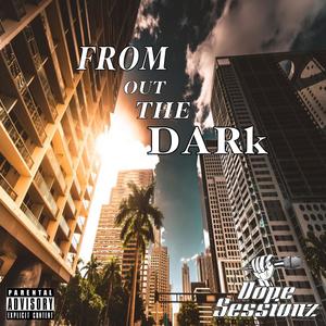 From Out The Dark (Explicit)