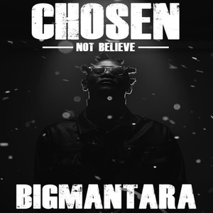 Chosen-Not Believe