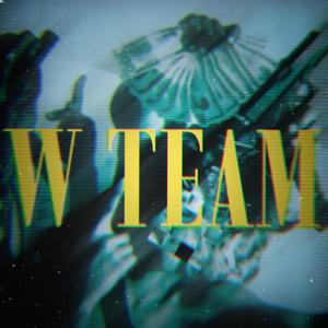 W Team (Explicit)