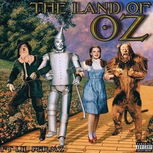 The Land Of Oz (feat. Lil Permz) (Explicit)