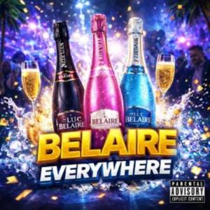 Belaire Everywhere (feat. Reco Bands) (Explicit)