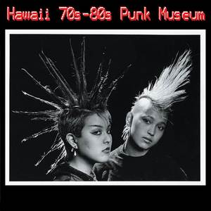 Hawaii 70s-80s Punk Museum (Collection Two - Punk Rock)