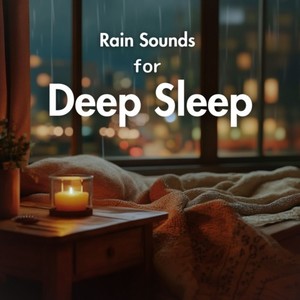 Rain Sounds for Deep Sleep