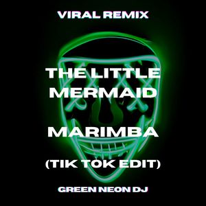 Marimba The Little Mermaid Under The Sea (Tik Tok Edit) (Remix)