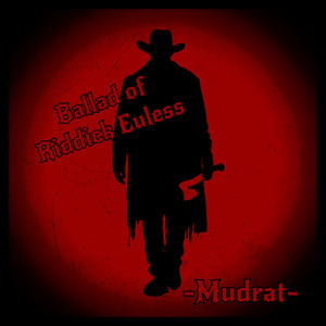 Ballad of Riddick Euless