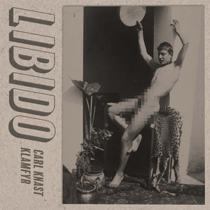 LIBIDO (feat. Klamfyr) (Explicit)