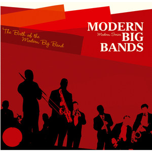 Saga Jazz: Modern Big Bands "The Birth of the Modern Big Band" (Modern Series)