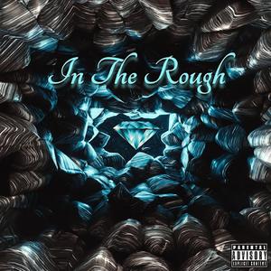 In the Rough (feat. Halo Smokez)