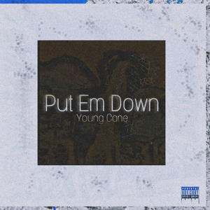 Put Em Down (Explicit)