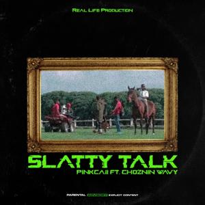 Slitty Slime Talk (feat. Chozn1n Wavy)