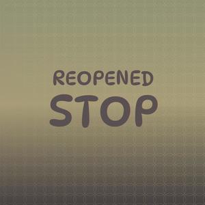 Reopened Stop