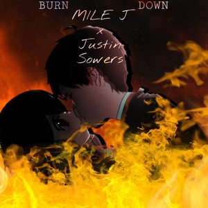 BURN DOWN (feat. Justin Sowers)