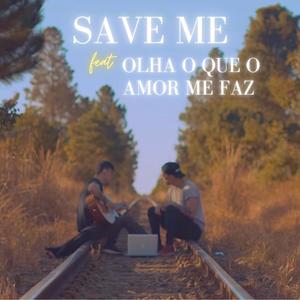 Save Me/Olha O Que O Amor Me Faz (Acoustic Mashup)