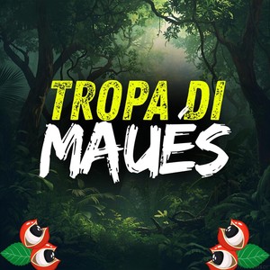 TROPA DI MAUÉS (Explicit)