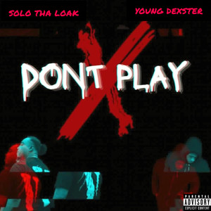 DON'T PLAY II (Explicit)