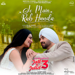 Je Main Rab Hunda (From "Jatt & Juliet 3")