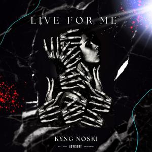 Live For Me (Explicit)