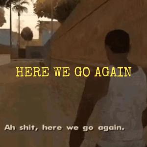 Here We Go Again (Explicit)